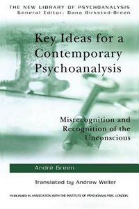 Cover image for Key Ideas for a Contemporary Psychoanalysis: Misrecognition and Recognition of the Unconscious