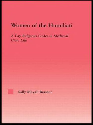 Cover image for Women of the Humiliati: A Moral Response to Medieval Civic Life