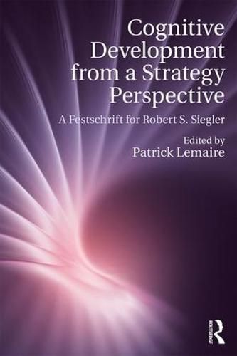 Cognitive Development from a Strategy Perspective: A Festschrift for Robert Siegler