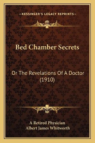 Cover image for Bed Chamber Secrets: Or the Revelations of a Doctor (1910)