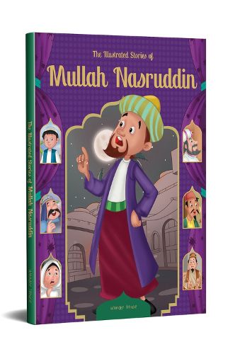 The Illustrated Stories of Mullah Nasruddin Classic Tales for Children