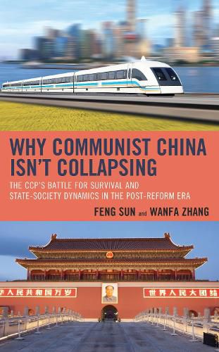 Cover image for Why Communist China isn't Collapsing: The CCP's Battle for Survival and State-Society Dynamics in the Post-Reform Era