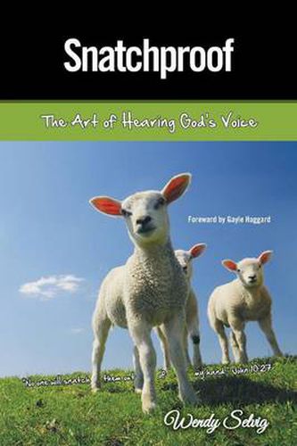 Cover image for Snatchproof: The Art of Hearing God's Voice