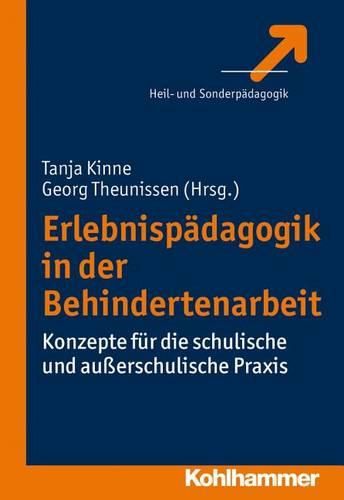 Cover image for Erlebnispadagogik in Der Behindertenarbeit: Konzepte Fur Die Schulische Und Ausserschulische Praxis