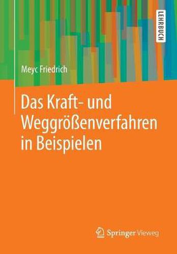 Das Kraft- und Weggroessenverfahren in Beispielen