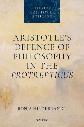 Cover image for Aristotle's Defence of Philosophy in the Protrepticus