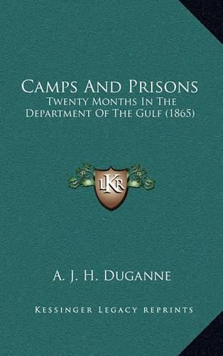 Camps and Prisons: Twenty Months in the Department of the Gulf (1865)