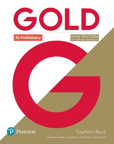 Cover image for Gold B1 Preliminary New Edition Teacher's Book with Portal access and Teacher's Resource Disc Pack