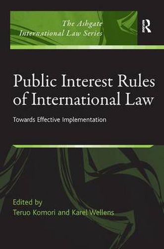 Cover image for Public Interest Rules of International Law: Towards Effective Implementation