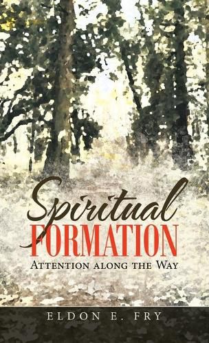 Cover image for Spiritual Formation: Attention Along the Way