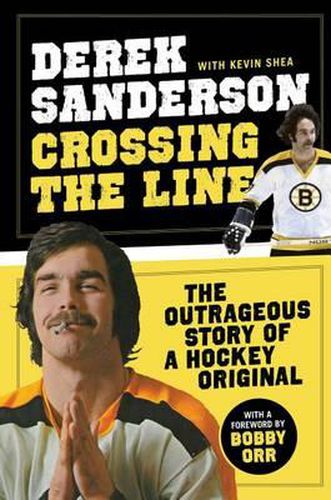 Cover image for Crossing the Line: The Outrageous Story of a Hockey Original