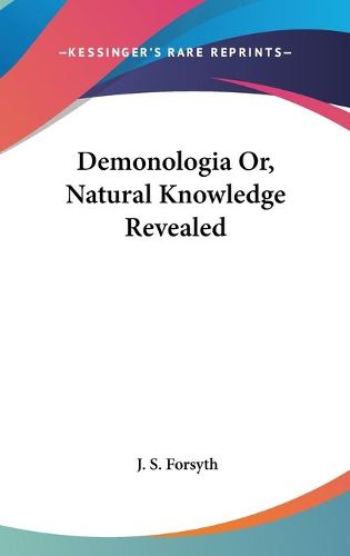 Cover image for Demonologia Or, Natural Knowledge Revealed