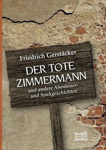 Der tote Zimmermann: und andere Abenteuer- und Spukgeschichten