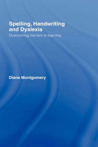 Cover image for Spelling, Handwriting and Dyslexia: Overcoming Barriers to Learning