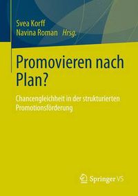 Cover image for Promovieren nach Plan?: Chancengleichheit in der strukturierten Promotionsfoerderung