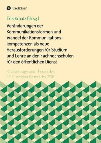 Cover image for Veranderungen der Kommunikationsformen und Wandel der Kommunikationskompetenzen als neue Herausforderungen fur Studium und Lehre an den Fachhochschulen fur den oeffentlichen Dienst