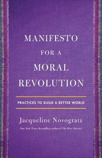 Cover image for Manifesto for a Moral Revolution: Practices to Build a Better World