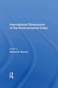 Cover image for International Dimensions Of The Environmental Crisis