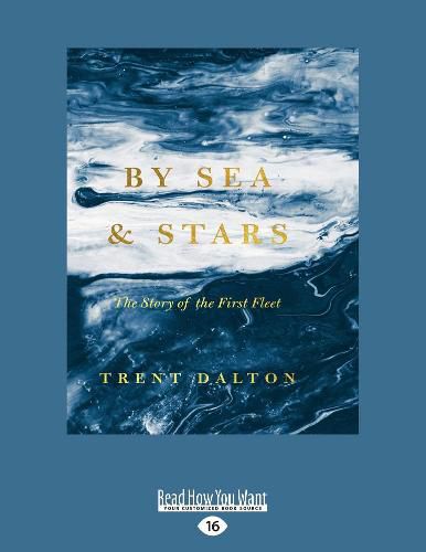 By Sea and Stars: The Story of the First Fleet