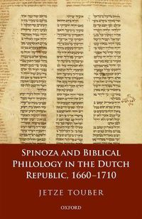 Cover image for Spinoza and Biblical Philology in the Dutch Republic, 1660-1710