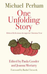 Cover image for One Unfolding Story: Biblical reflections through the Christian Year