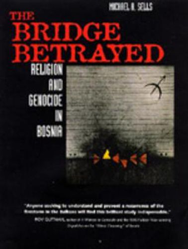 Cover image for The Bridge Betrayed: Religion and Genocide in Bosnia
