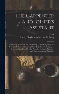 Cover image for The Carpenter and Joiner's Assistant