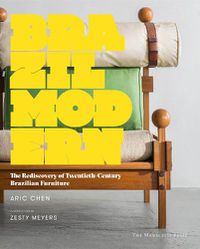 Cover image for Brazil Modern: The Rediscovery of Twentieth-Century Brazilian Furniture