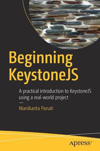 Cover image for Beginning KeystoneJS: A practical introduction to KeystoneJS using a real-world project