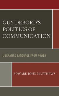 Cover image for Guy Debord's Politics of Communication