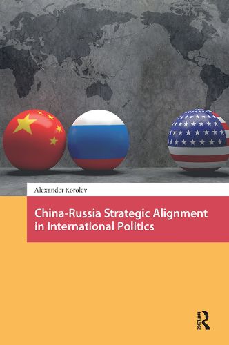 Cover image for China-Russia Strategic Alignment in International Politics