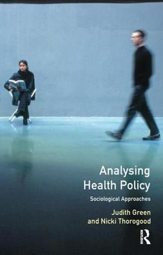 Cover image for Analysing Health Policy: A Sociological Approach