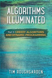 Cover image for Algorithms Illuminated (Part 3): Greedy Algorithms and Dynamic Programming