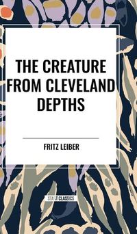 Cover image for The Creature from Cleveland Depths