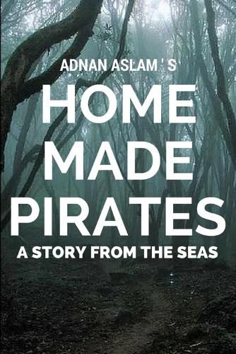 Cover image for Home Made Pirates - A Story from the Seas