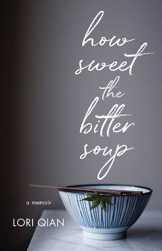 Cover image for How Sweet the Bitter Soup: A Memoir