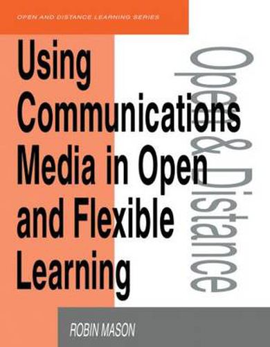 Cover image for Using Communications Media in Open and Flexible Learning