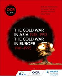 Cover image for OCR A Level History: The Cold War in Asia 1945-1993 and the Cold War in Europe 1941-1995