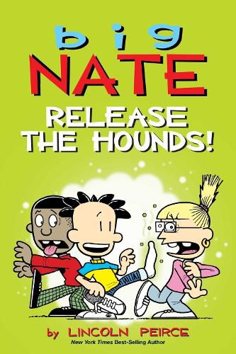 Cover image for Big Nate: Release the Hounds!