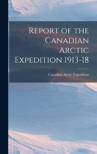Cover image for Report of the Canadian Arctic Expedition 1913-18