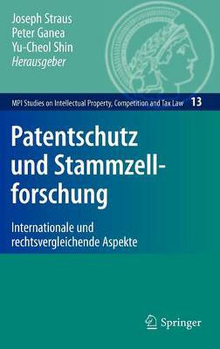 Patentschutz und Stammzellforschung: Internationale und Rechtsvergleichende Aspekte