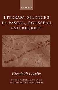 Cover image for Literary Silences in Pascal, Rousseau, and Beckett