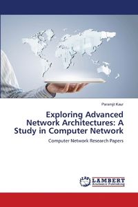 Cover image for Exploring Advanced Network Architectures