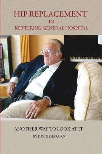 Cover image for Hip Replacement in Kettering General Hospital