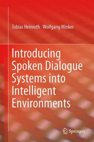 Cover image for Introducing Spoken Dialogue Systems into Intelligent Environments