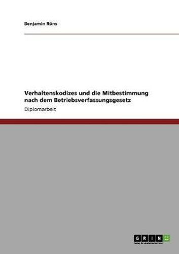 Cover image for Verhaltenskodizes und die Mitbestimmung nach dem Betriebsverfassungsgesetz