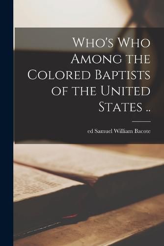 Cover image for Who's Who Among the Colored Baptists of the United States ..