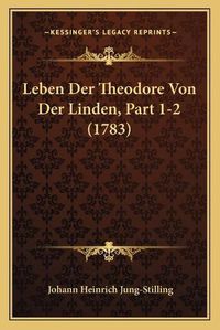 Cover image for Leben Der Theodore Von Der Linden, Part 1-2 (1783)