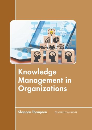 Cover image for Knowledge Management in Organizations