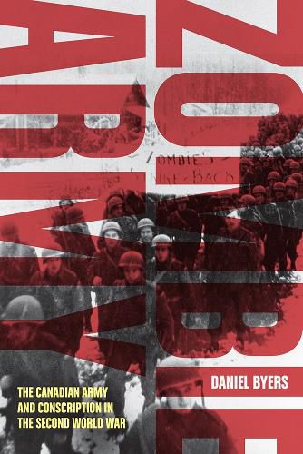 Cover image for Zombie Army: The Canadian Army and Conscription in the Second World War